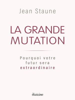 cover image of La Grande Mutation--Pourquoi votre futur sera extraordinaire